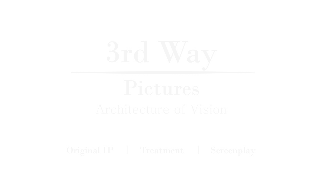 3rd Way Pictures — Architecture of Vision — Original IP, Treatment, Screenplay
